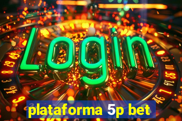 plataforma 5p bet